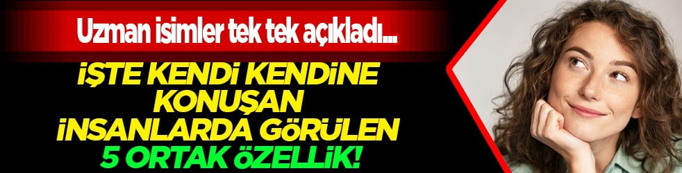 Bilimsel araştırmalar ne diyor: Kendi kendine konuşan insanlarda görülen 5 ortak özellik! 