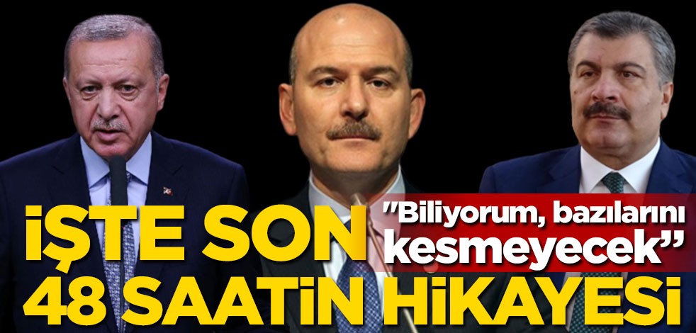 "Biliyorum, bazılarını kesmeyecek" İşte son 48 saatin hikayesi