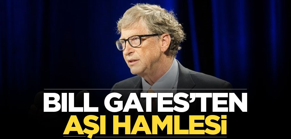 Bill Gates koronavirüs aşısı için kesenin ağzını açtı