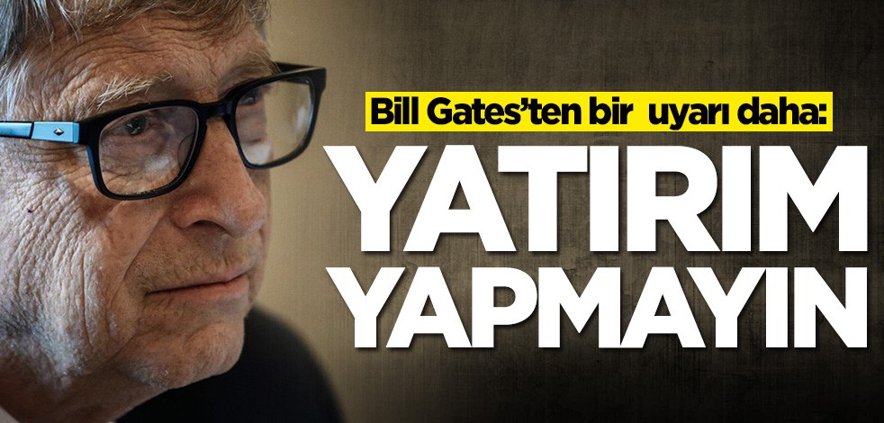Bill Gates’ten flaş Bitcoin uyarısı