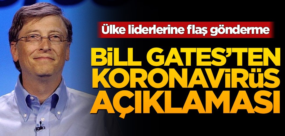 Bill Gates’ten koronavirüs açıklaması! Ülke liderlerine flaş gönderme