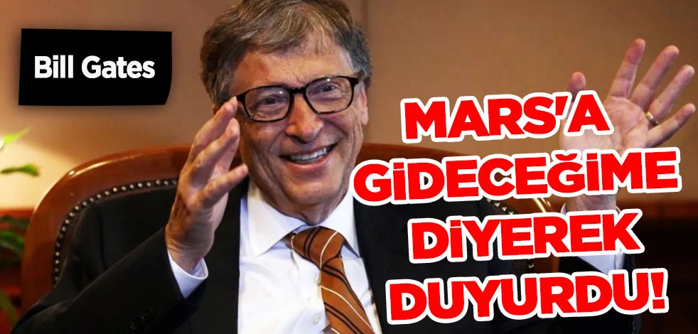 Bill Gates'ten olay açıklama! Haberi dünyaya böyle duyurdu: Mars'a gideceğime aşıyla hayat kurtarırım