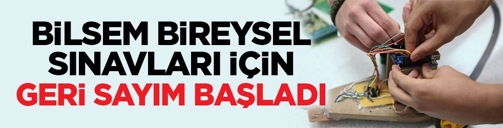 BİLSEM bireysel sınavları için geri sayım başladı