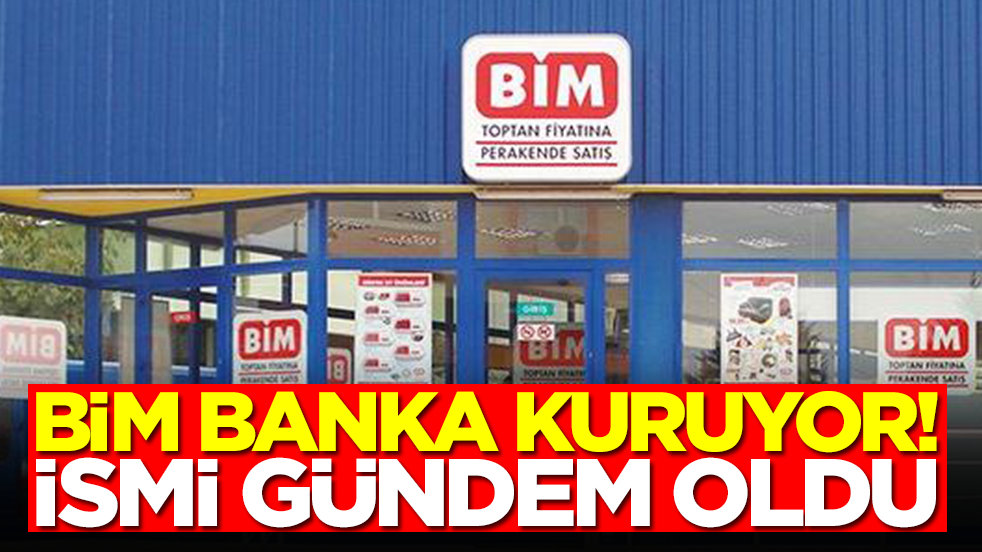 BİM banka kuruyor: İsmi gündem oldu