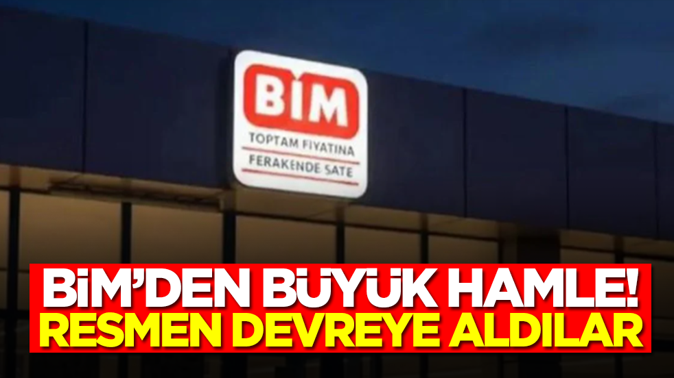 BİM'den büyük hamle: Resmen devreye aldılar