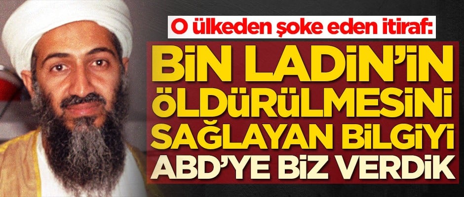 Bin Ladin itirafı: ABD'ye yerini biz söyledik
