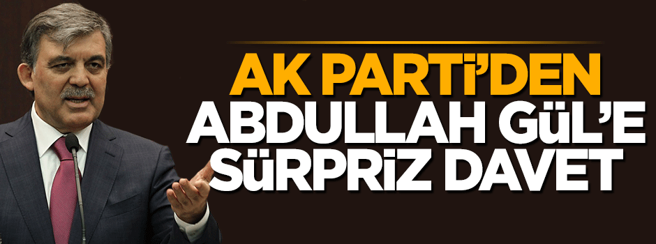 Binali Yıldırım Abdullah Gül'ü kongreye davet etti