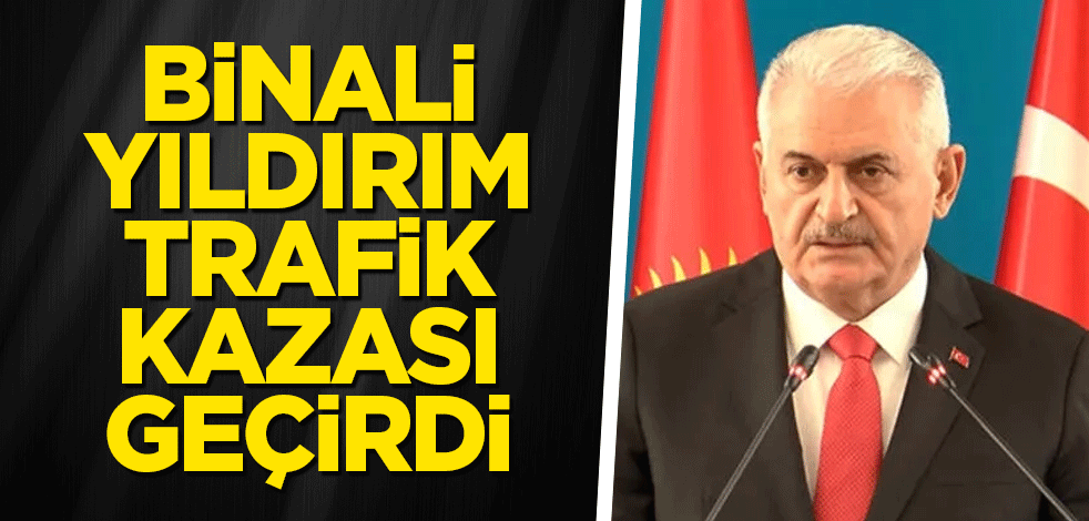 Binali Yıldırım, Karabağ’da trafik kazası geçirdi