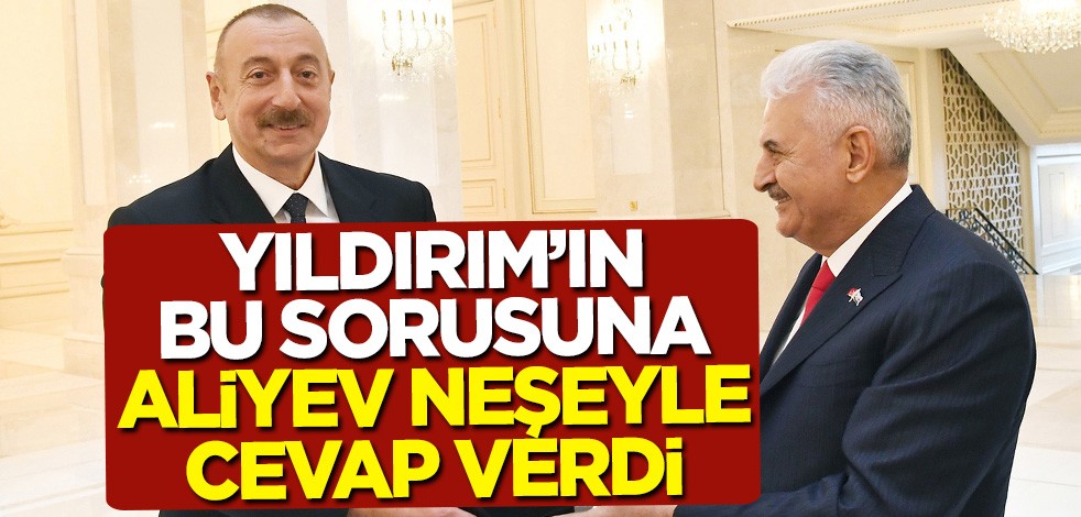 Binali Yıldırım Karabağ'ın kalbi olan Şuşa kentini sordu, İlham Aliyev neşeyle cevap verdi: Bir nefes kadar yakınız
