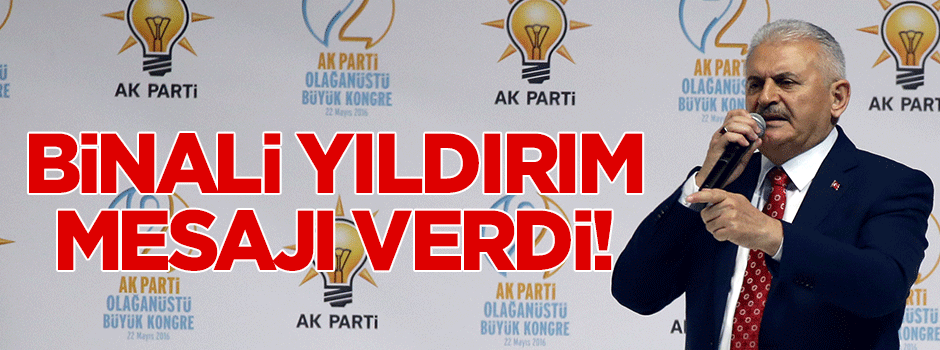 Binali Yıldırım mesajı verdi!
