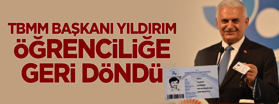 Binali Yıldırım öğrenciliğe geri döndü!