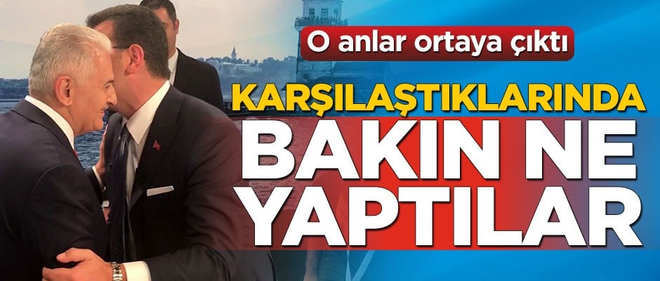 Binali Yıldırım ve Ekrem İmamoğlu'nun ilk karşılaşma anı ortaya çıktı