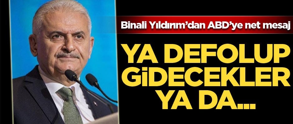 Binali Yıldırım: Ya defolup gidecekler ya da hak ettikleri cezayı alacaklar