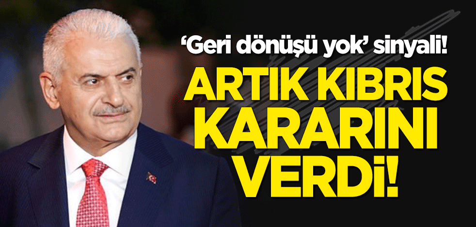 Binali Yıldırım'dan kritik açıklama: Kıbrıs kararını verdi!