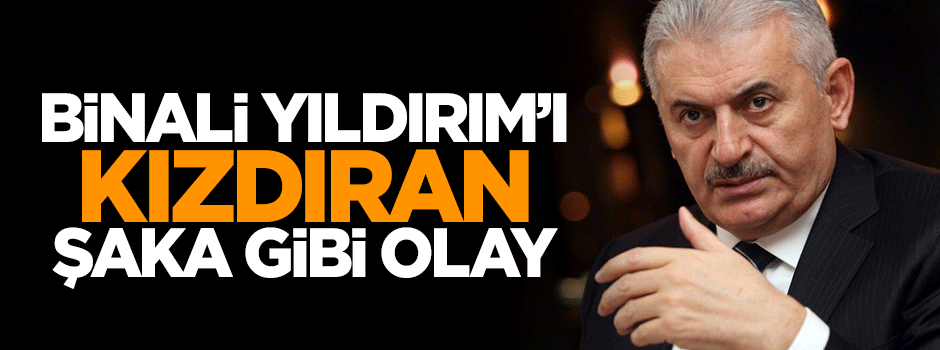 Binali Yıldırım'ı sinirlendiren şaka gibi karar!