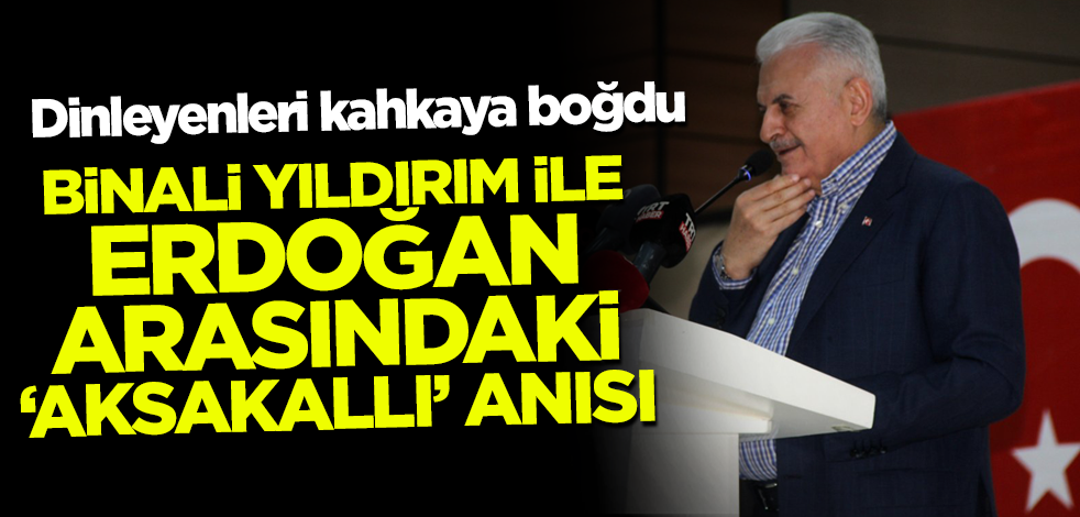 Binali Yıldırım'ın Cumhurbaşkanı Erdoğan'la yaşadığı 'aksakallı' hikayesi gülümsetti