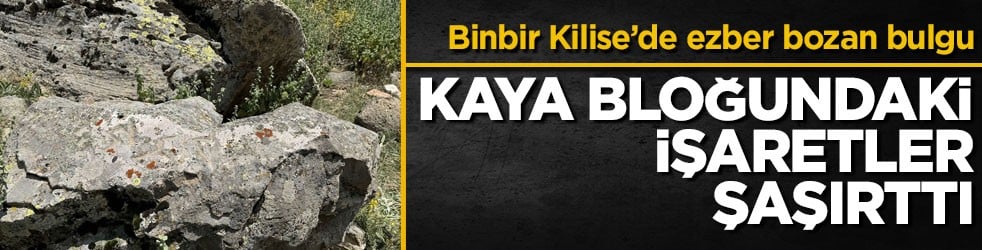 Binbir Kilise’de ezber bozan bulgu! Kaya bloğundaki işaretler şaşırttı