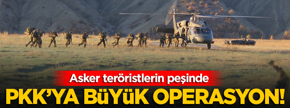 Bingöl’de PKK'ya büyük operasyon başlatıldı!