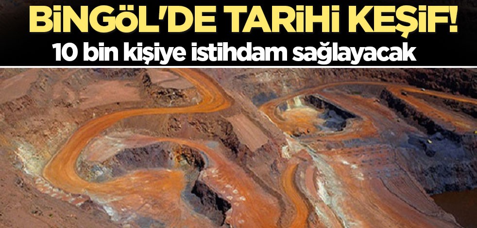 Bingöl'de tarihi keşif! 10 bin kişiye istihdam sağlayacak