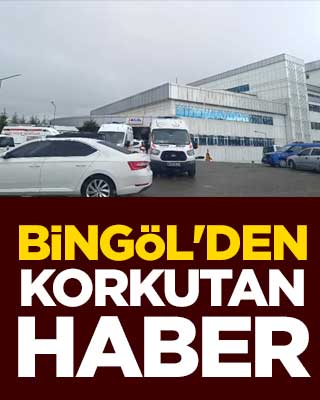Bingöl'den korkutan haber