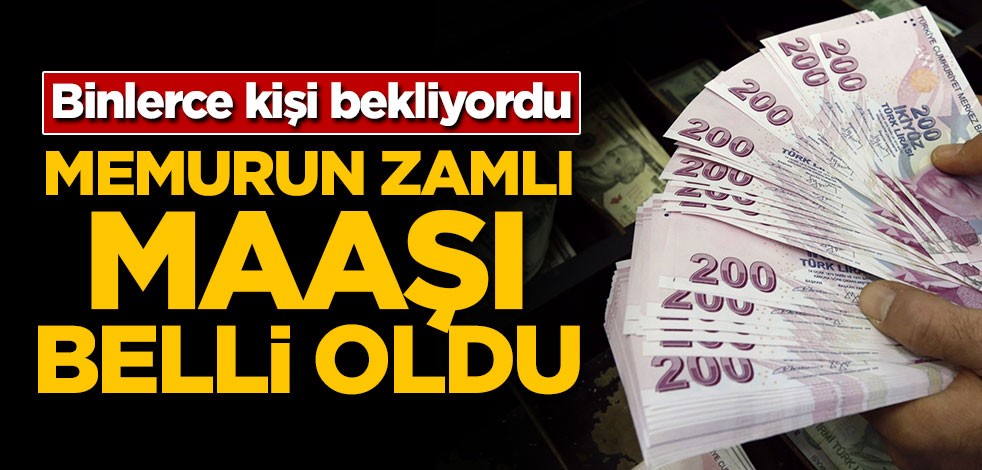 Binlerce kişi bekliyordu! Memurun zamlı maaşı belli oldu