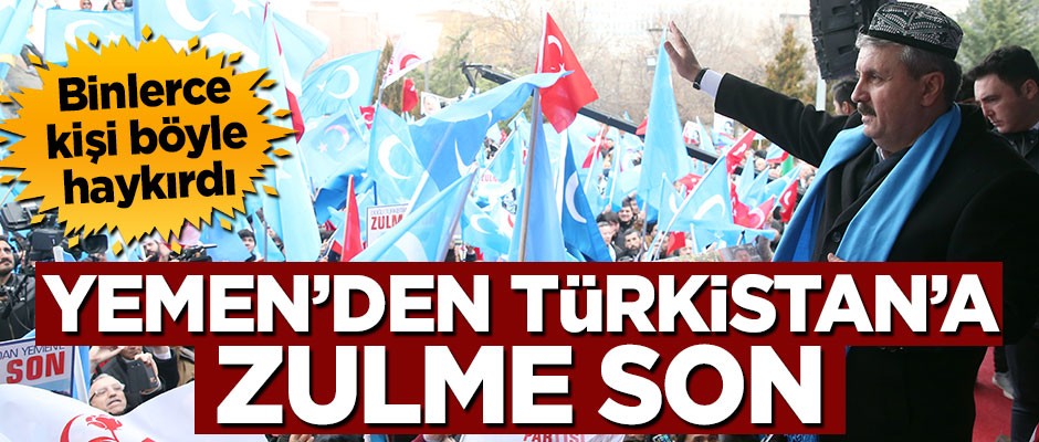 Binlerce kişi böyle haykırdı! "Türkistan'dan Yemen'e zulme son"