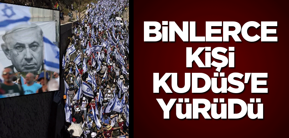Binlerce kişi Kudüs'e yürüdü