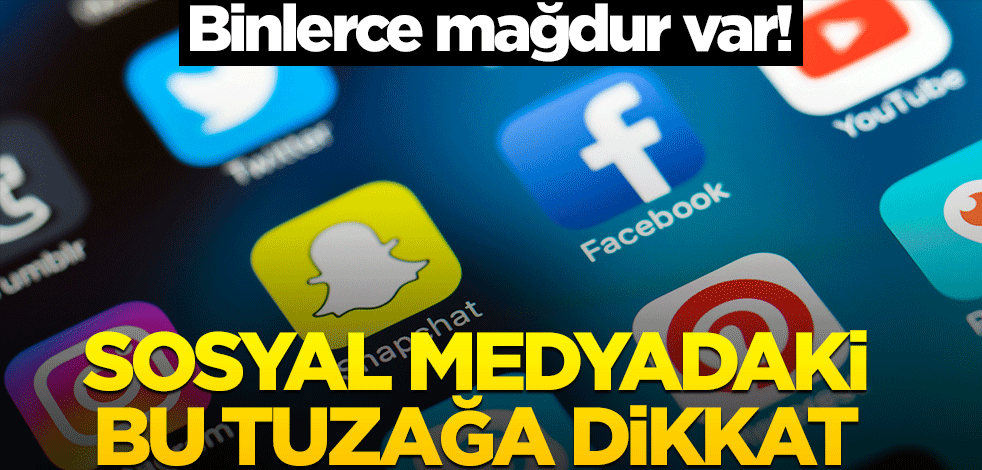 Binlerce mağdur var! Sosyal medyadaki bu reklama dikkat