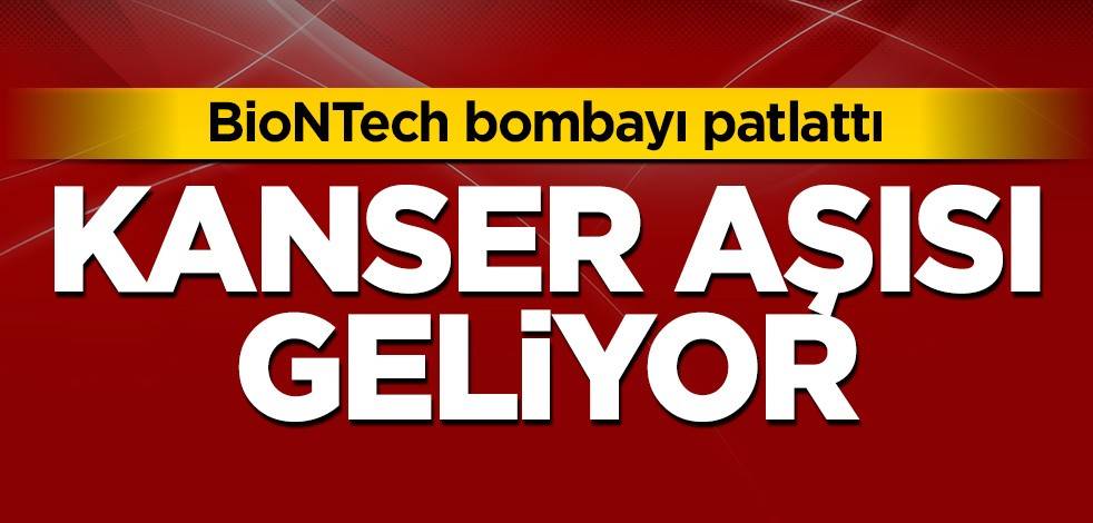 BioNTech müjdeyi verdi! Kanser aşısı geliyor