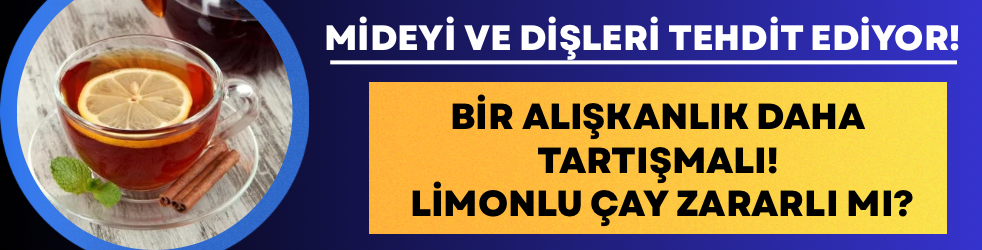 Bir Alışkanlık Daha Tartışmalı: Limonlu Çay Zararlı mı?