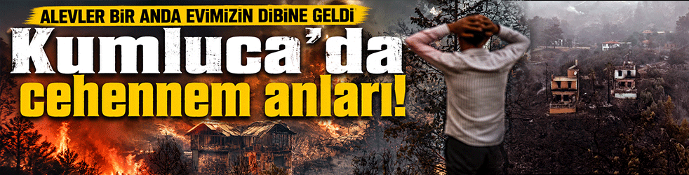 Evimiz bir anda cehenneme döndü