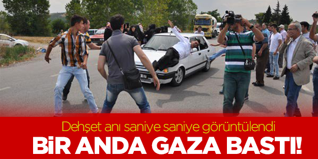 Bir anda gaza bastı ve..