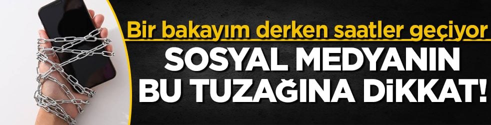 Bir bakayım derken saatler geçiyor: Sosyal medyanın görünmeyen tuzağı