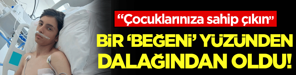 Bir 'beğeni' yüzünden dalağından oldu: 'Çocuklarınıza sahip çıkın'