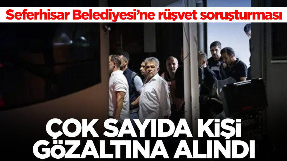 Bir belediyeye daha soruşturma: Çok sayıda kişi adliyeye sevk edildi