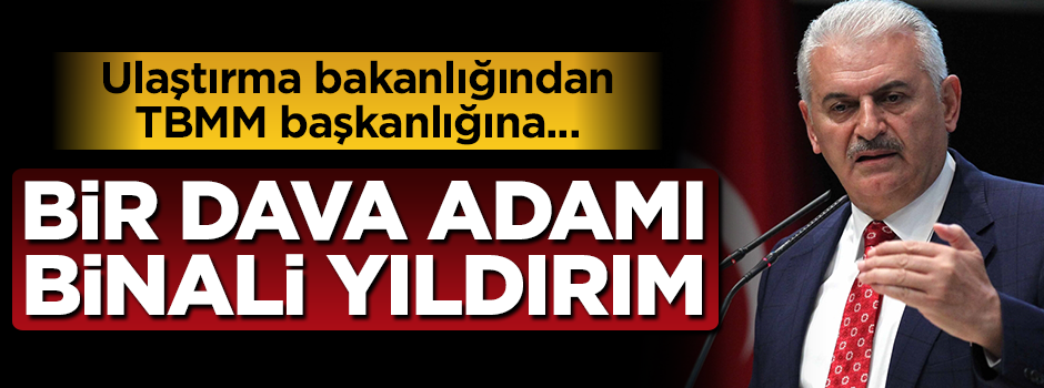 Bir dava adamı Binali Yıldırım