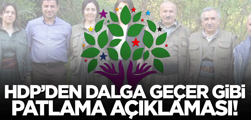 Bir de dalga mı geçiyorsunuz? HDP'den İstiklal'deki patlamaya ilişkin açıklama