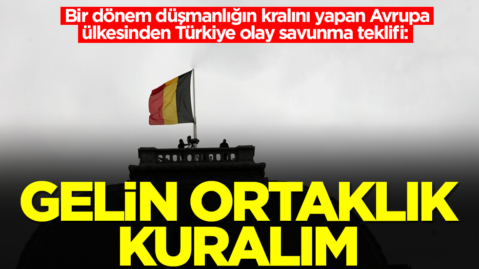 Bir dönem düşmanlığın kralını yapan Avrupa ülkesinden Türkiye'ye olay savunma teklifi: Gelin ortaklık kuralım