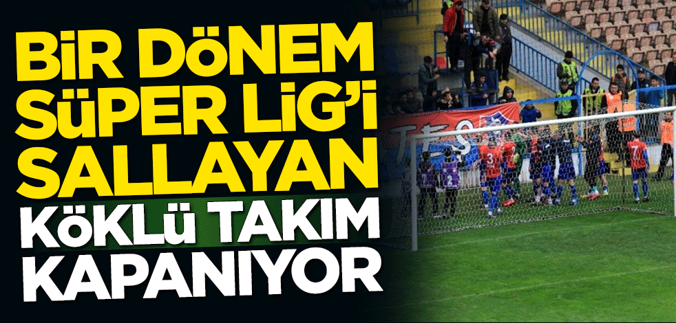 Bir dönem Süper Lig'i sallayan Karabükspor kapanıyor