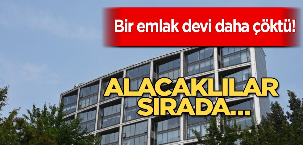 Bir emlak devi daha iflas etti, çöktü mü? Alacaklılar sırada, onları tedirgin etti