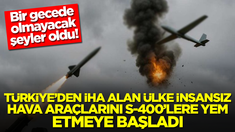 Bir gecede olmayacak şeyler oldu: Türkiye’den SİHA alan ülke insansız hava araçlarını S-400’lere yem etmeye başladı