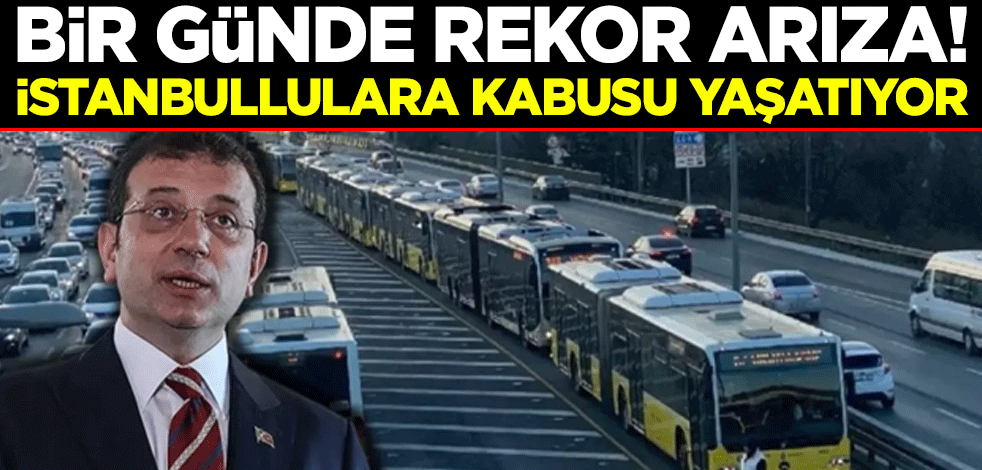Bir günde rekor arıza! Ekrem İmamoğlu İstanbullulara kabusu yaşatıyor