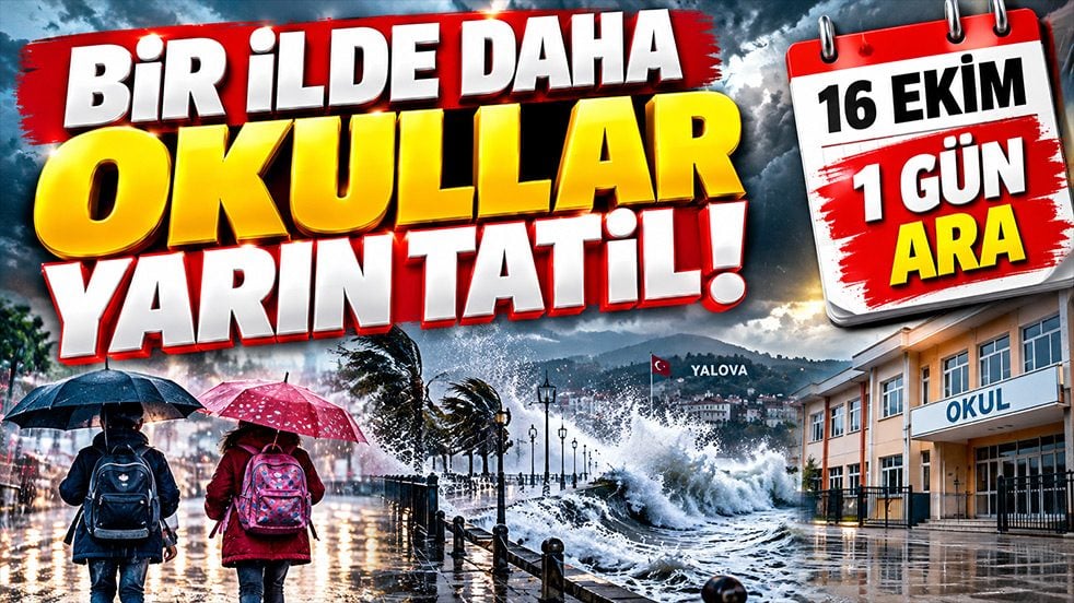 Bir ilde daha okullar yarın için tatil edildi! Valilik resmen duyurdu