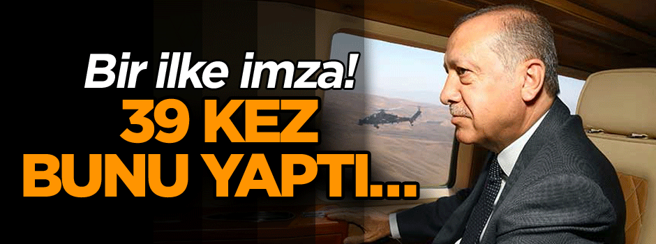Bir ilke imza! 39 kez bunu yaptı…