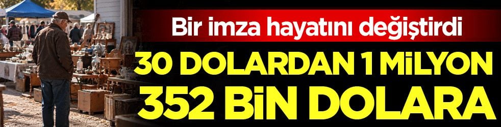 Bir imza hayatını değiştirdi: 30 dolardan 1 milyon 352 bin dolara!
