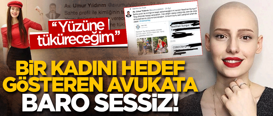 Neslican Tay üzerinden bir kadını hedef gösteren avukat Umur Yıldırım'a, Ankara Barosu sessiz!