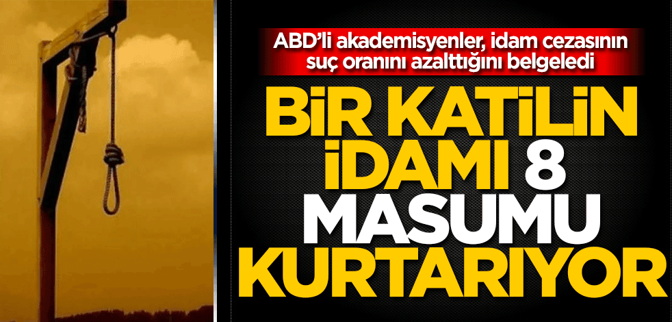 Bir katilin idamı 8 masumu kurtarıyor