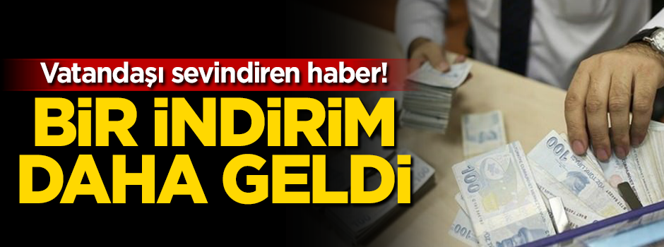 Bir KDV indirimi daha geldi