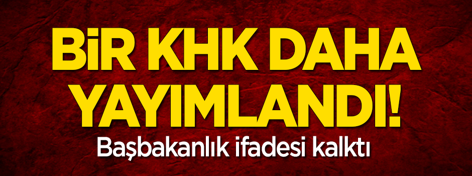 Bir KHK daha yayımlandı