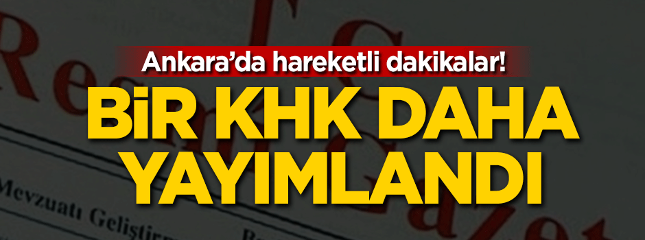 Bir KHK daha yayımlandı